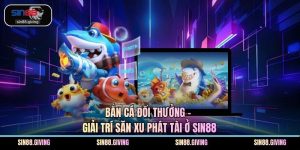 Bắn Cá Đổi Thưởng