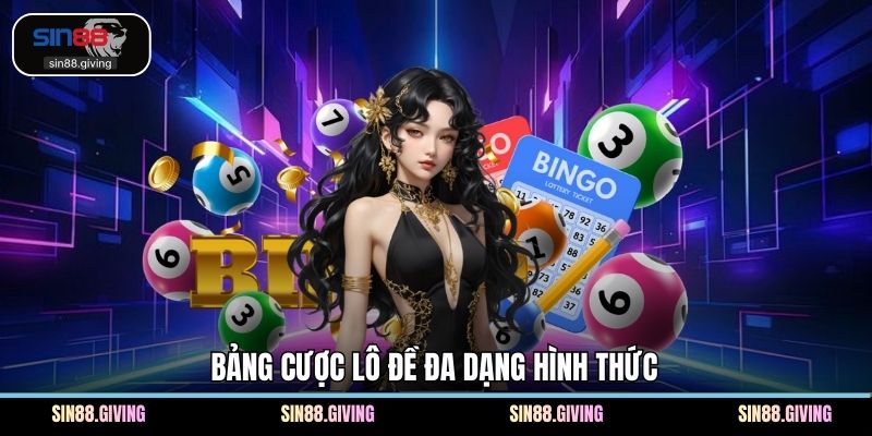 Bảng cược lô đề đa dạng hình thức