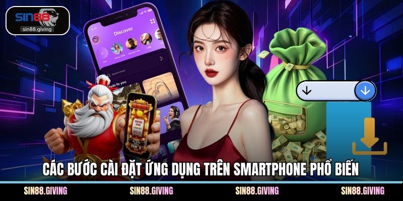 Các bước cài đặt ứng dụng trên smartphone phổ biến