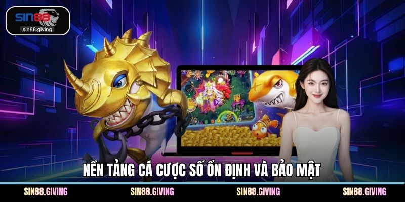 Nền tảng cá cược số ổn định và bảo mật