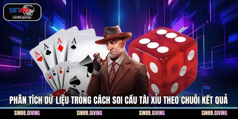 Phân tích dữ liệu trong cách soi cầu tài xỉu theo chuỗi kết quả