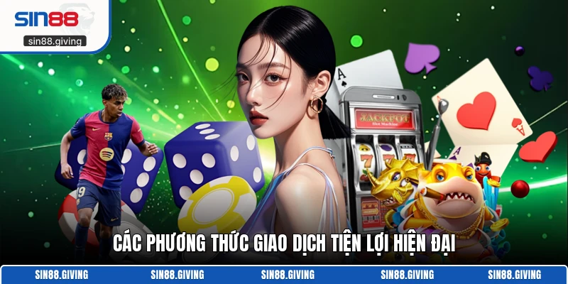 Các phương thức giao dịch tiện lợi hiện đại